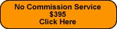 No commission service - $395