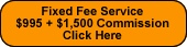 Fixed fee service - $995 + $1,500 commission